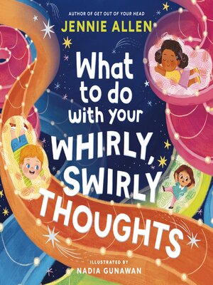 cover image of What to Do with Your Whirly, Swirly Thoughts